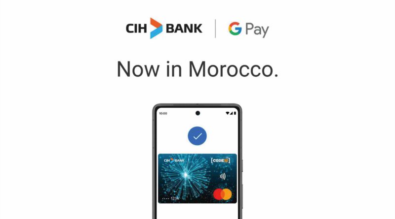 Maroc banque CIH Bank Google Pay